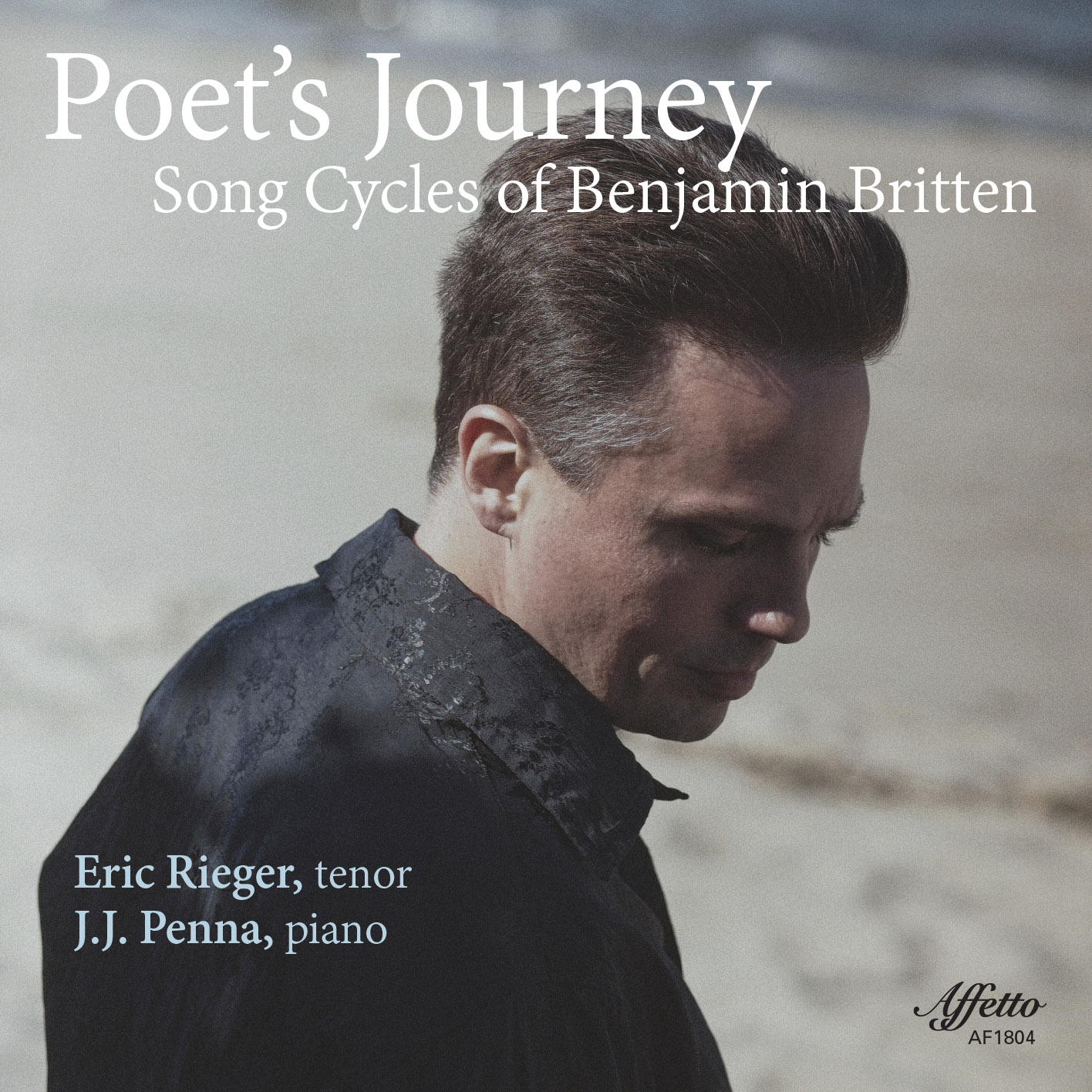 Eric Rieger, Tenor / J.J. Penna, Piano – Poet’s Journey – Song Cycles of Benjamin Britten