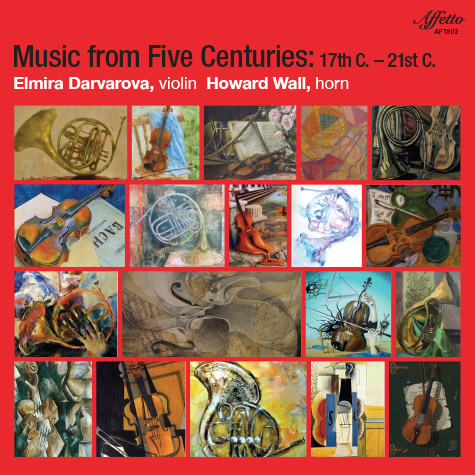 Music From Five Centuries: 17th C. – 21st C. – Elmira Darvarova, violin, Howard Wall, horn