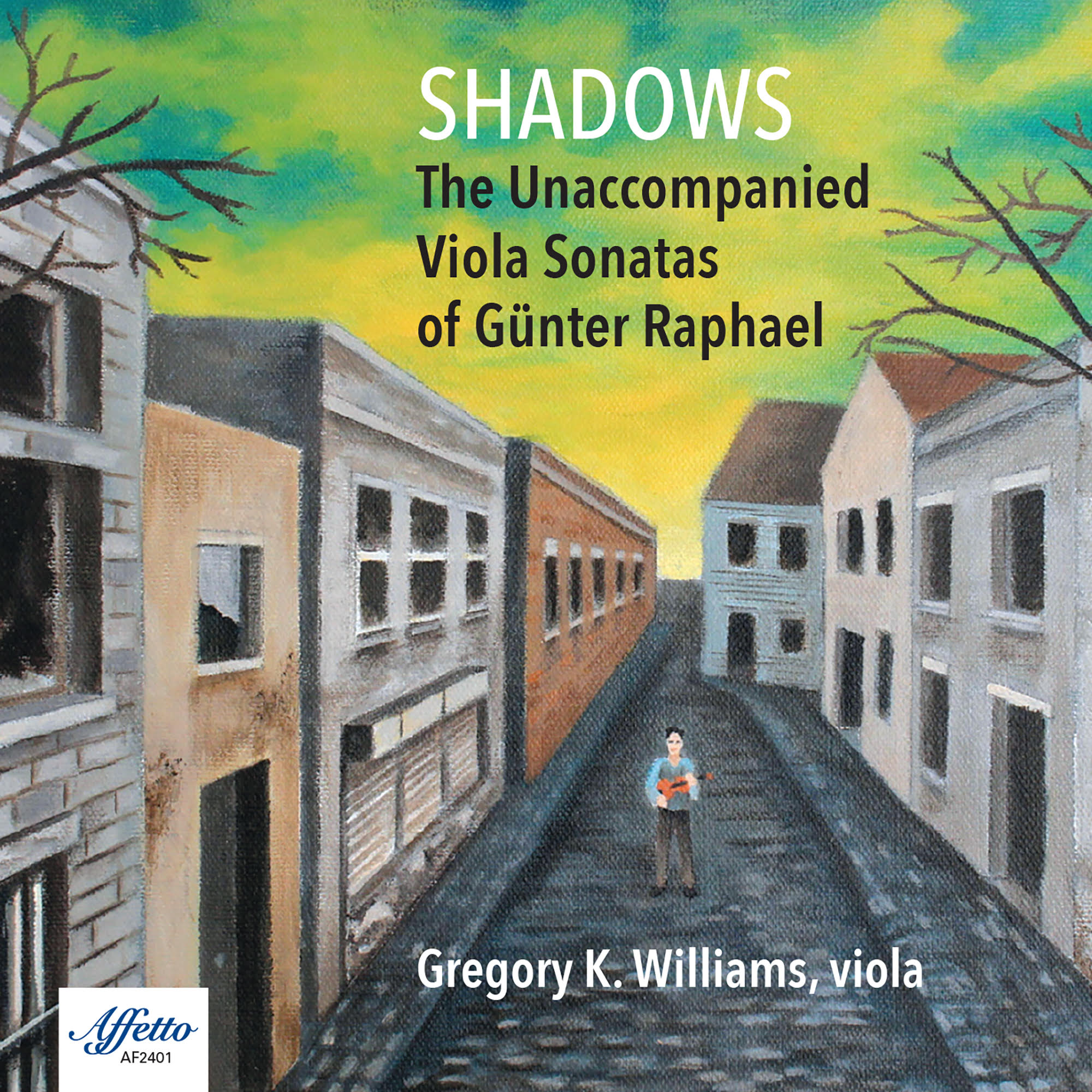Shadows The Unaccompanied Viola Sonatas of Günter Raphael – Gregory K. Williams, viola